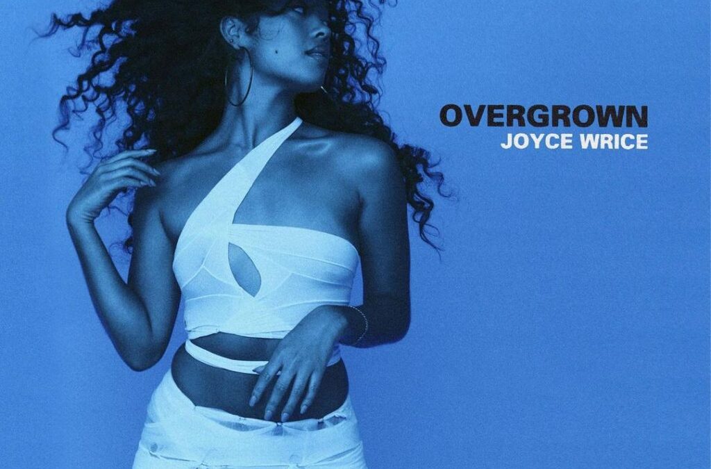 JOYCE WRICE – OVERGROWN ALBUM DEBUT
